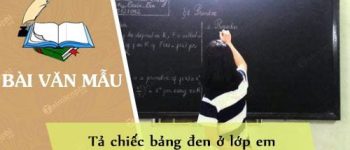 Tả chiếc bảng đen ở lớp em