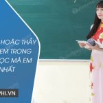 Tả cô giáo hoặc thầy giáo của em trong một giờ học mà em nhớ nhất