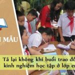 Tả lại không khí buổi trao đổi kinh nghiệm học tập ở lớp em