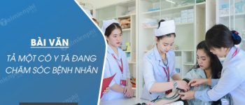 Tả một cô y tá đang chăm sóc bệnh nhân