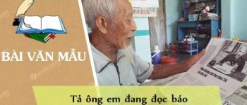 Tả ông em đang đọc báo