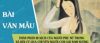 Thân phận bi kịch của người phụ nữ trong xã hội cũ qua Chuyện người con gái Nam Xương