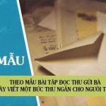 Theo mẫu bài tập đọc Thư gửi bà hãy viết một bức thư ngắn cho người thân