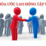 Thỏa ước lao đông tập thể là gì? Hiệu lực của thỏa ước lao động tập thể