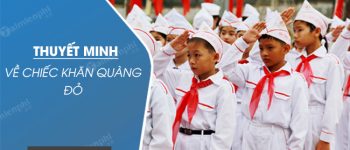 Thuyết minh về chiếc khăn quàng đỏ