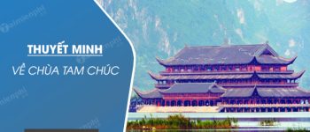 Thuyết minh về chùa Tam Chúc