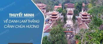 Thuyết minh về danh lam thắng cảnh Chùa Hương