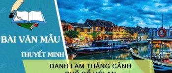 Thuyết minh về danh lam thắng cảnh Phố cổ Hội An