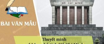 Thuyết minh về Lăng chủ tịch Hồ Chí Minh