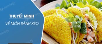 Thuyết minh về món bánh xèo