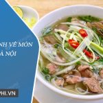 Thuyết minh về món Phở Hà Nội