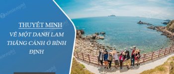 Thuyết minh về một danh lam thắng cảnh ở Bình Định