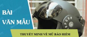 Thuyết minh về mũ bảo hiểm