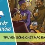 Tóm tắt tình huống truyện Sống chết mặc bay