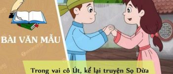 Trong vai cô Út, kể lại truyện Sọ Dừa