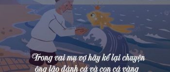 Trong vai mụ vợ, hãy kể lại chuyện ông lão đánh cá và con cá vàng