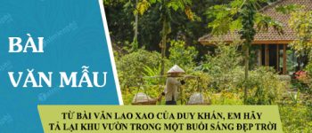 Từ bài văn Lao xao của Duy Khán, em hãy tả lại khu vườn trong một buổi sáng đẹp trời