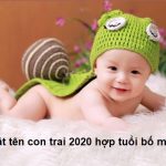 Tư vấn đặt tên cho con trai 2021 hợp tuổi bố mẹ để bình an, tài lộc