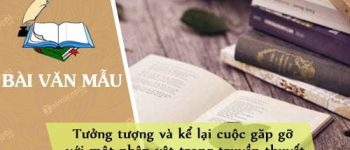 Tưởng tượng và kể lại cuộc gặp gỡ với một nhân vật trong truyền thuyết