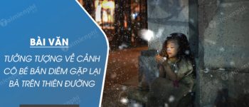 Tưởng tượng về cảnh cô bé bán diêm gặp lại bà trên thiên đường