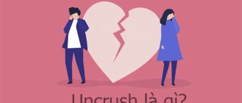 Uncrush là gì? Cách để uncrush một người?