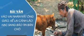 Vào vai nhân vật ông Giáo, kể lại cảnh lão Hạc sang báo tin bán chó