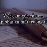 Viết cảm xúc của em khi sắp phải xa mái trường tiểu học