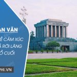 Viết đoạn văn cảm nhận về cảm xúc của tác giả rời lăng Bác – khổ thơ cuối