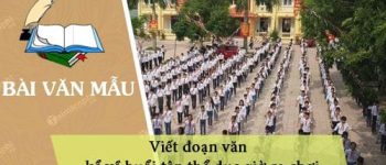 Viết đoạn văn kể về buổi tập thể dục giờ ra chơi