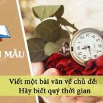 Viết một bài văn về chủ đề: Hãy biết quý thời gian