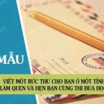 Viết một bức thư cho bạn ở một tỉnh miền Nam, hoặc miền Trung, miền Bắc để làm quen và hẹn bạn cùng thi đua học tốt