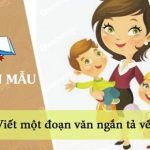 Viết một đoạn văn ngắn tả về mẹ