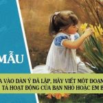 Viết một đoạn văn tả hoạt động của bạn nhỏ hoặc em bé đang tuổi tập nói, tập đi