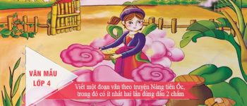 Viết một đoạn văn theo truyện Nàng tiên Ốc, trong đó có ít nhất hai lần dùng dấu 2 chấm