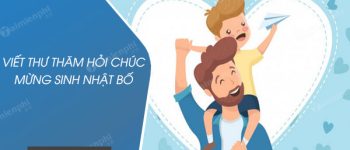 Viết thư thăm hỏi chúc mừng sinh nhật bố