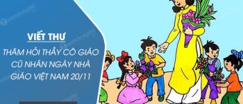 Viết thư thăm hỏi thầy cô giáo cũ nhân ngày Nhà giáo Việt Nam 20/11