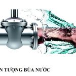 Water hammer là gì? Búa nước là gì?