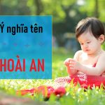 Ý nghĩa tên Hoài An – cô gái xinh đẹp và có cuộc sống bình an