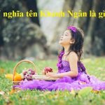 Ý nghĩa tên Khánh Ngân là gì? Chữ ký đẹp cho tên Khánh Ngân