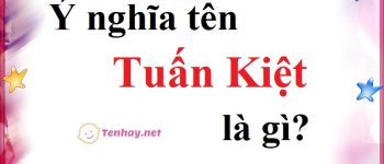 Ý nghĩa tên Tuấn Kiệt có gì đặc biệt mà cha mẹ lại thích như vậy?